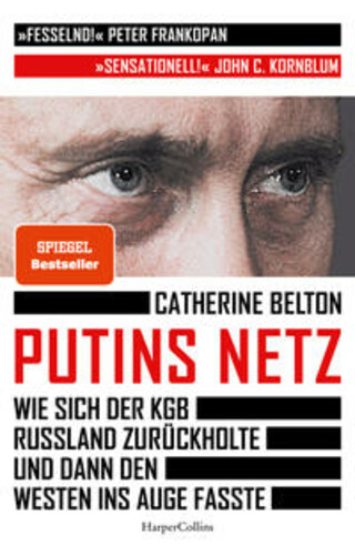 Buchcover Putins Netz - Wie sich der KGB Russland zurückholte und dann den Westen ins Auge fasste Catherine Belton