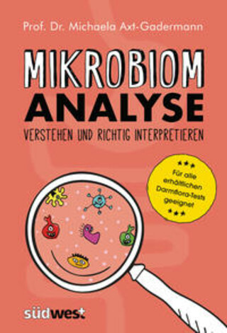 Buchcover Mikrobiomanalyse verstehen und richtig interpretieren  - Für alle erhältlichen Darmflora-Tests geeignet Michaela Axt-Gadermann