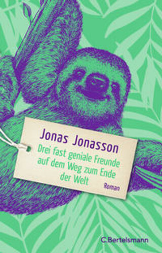 Buchcover Drei fast geniale Freunde auf dem Weg zum Ende der Welt Jonas Jonasson