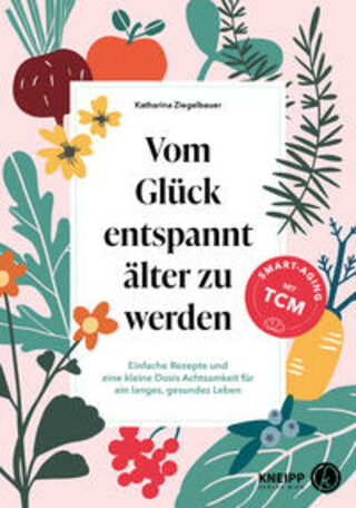 Buchcover Vom Glück entspannt älter zu werden Katharina Ziegelbauer