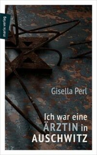 Buchcover Ich war eine Ärztin in Auschwitz Gisella Perl