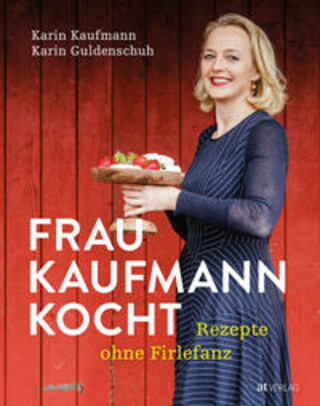 Buchcover Frau Kaufmann kocht Rezepte ohne Firlefanz Karin Kaufmann