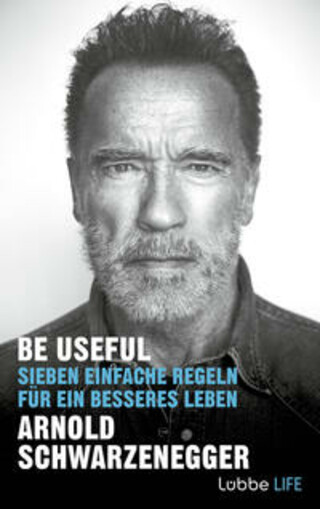 Buchcover Be Useful Arnold Schwarzenegger