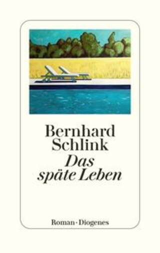 Buchcover Das späte Leben Bernhard Schlink