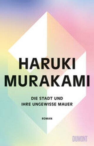 Buchcover Die Stadt und ihre ungewisse Mauer Haruki Murakami