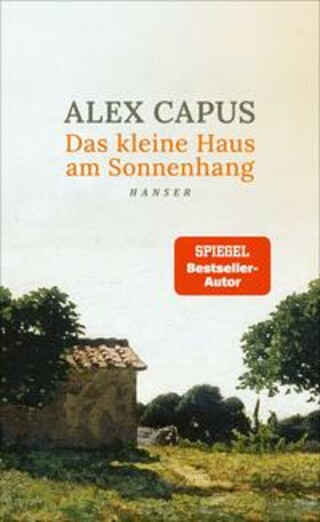 Buchcover Das kleine Haus am Sonnenhang Alex Capus