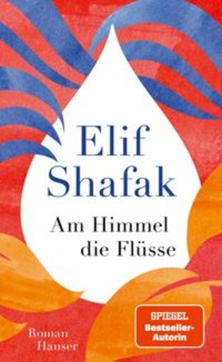 Buchcover Am Himmel die Flüsse Elif Shafak