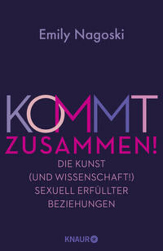 Buchcover Kommt zusammen! Emily Nagoski